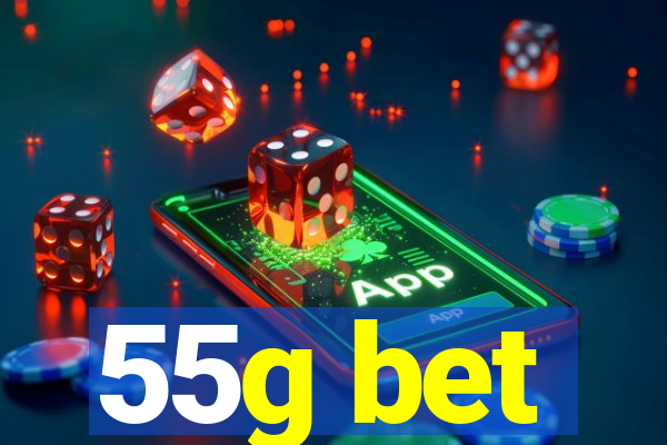 55g bet